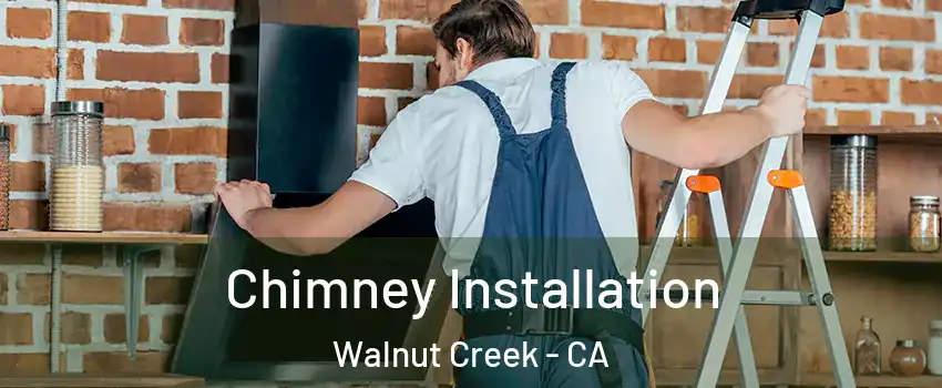  Chimney Installation Walnut Creek - CA