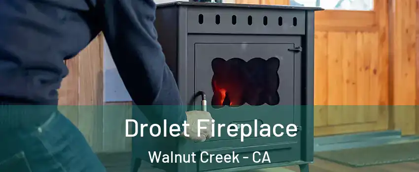  Drolet Fireplace Walnut Creek - CA