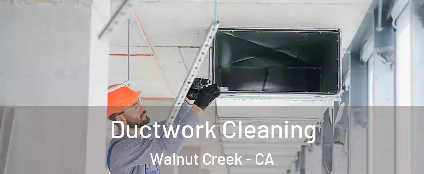  Ductwork Cleaning Walnut Creek - CA