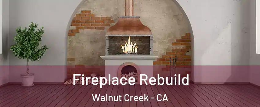  Fireplace Rebuild Walnut Creek - CA