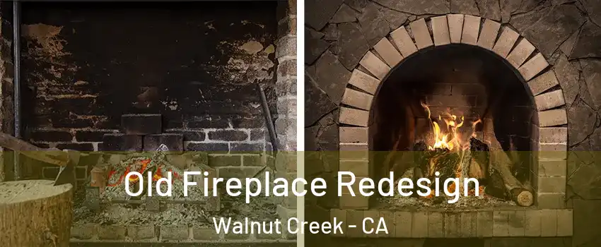  Old Fireplace Redesign Walnut Creek - CA