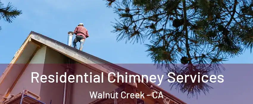  Residential Chimney Services Walnut Creek - CA